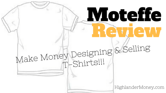 Moteefe Review – Make Money Designing & Selling T-Shirts